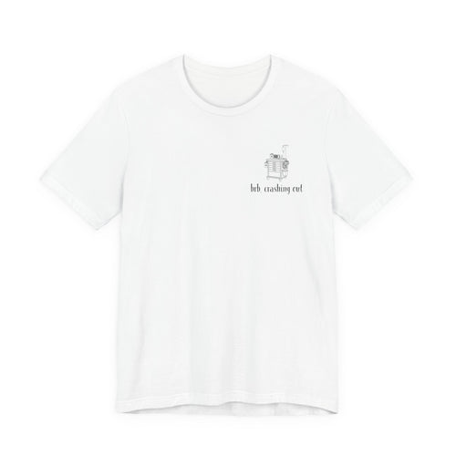 brb, crashing out tee