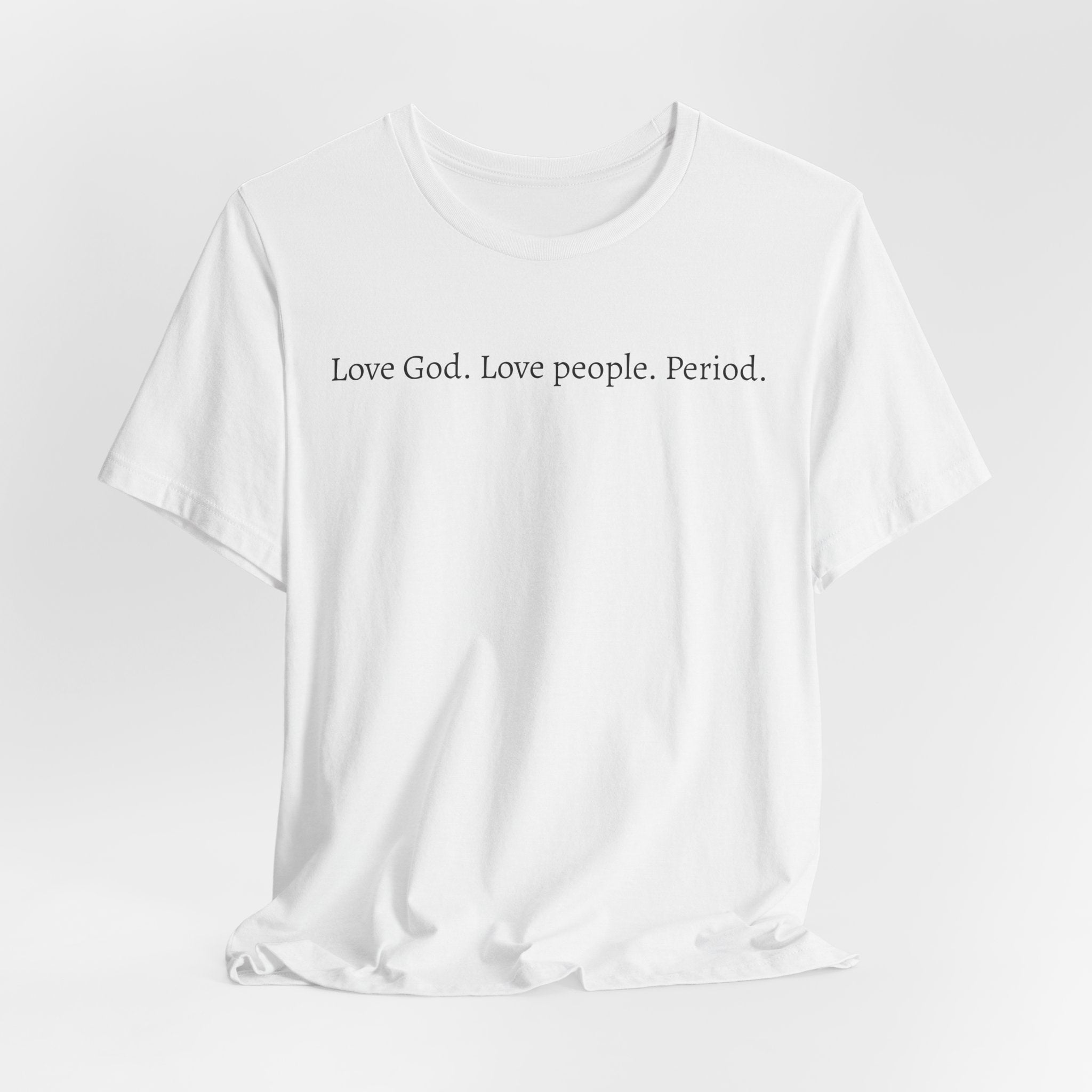 Love God Love People Tee