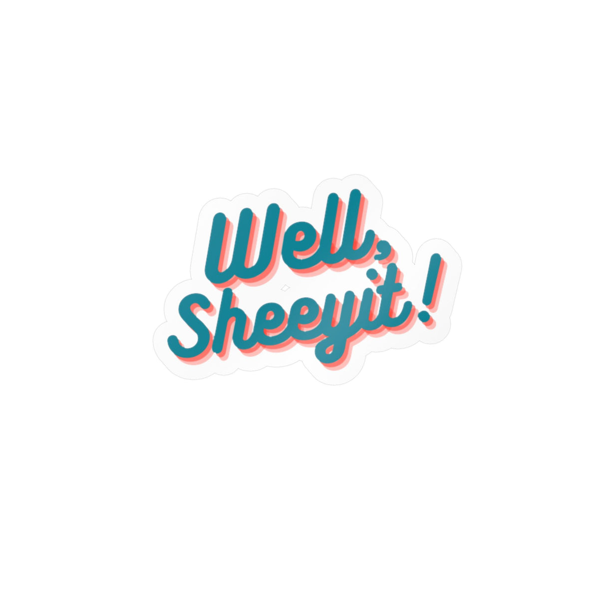 Well, Sheeyit! Decal