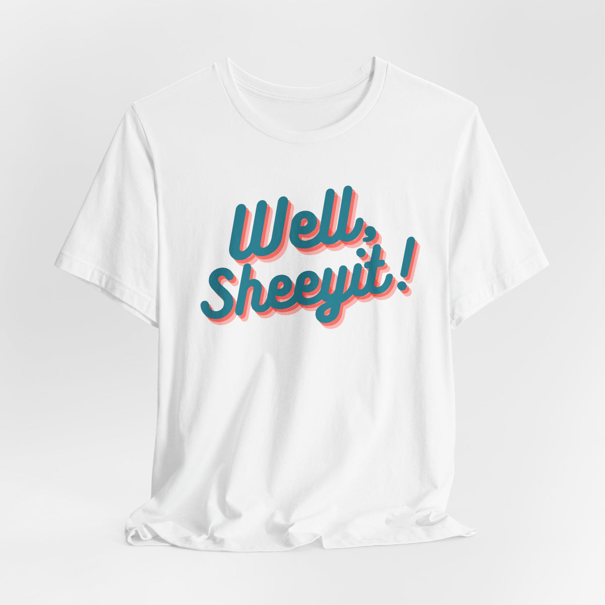 well sheeyit tee