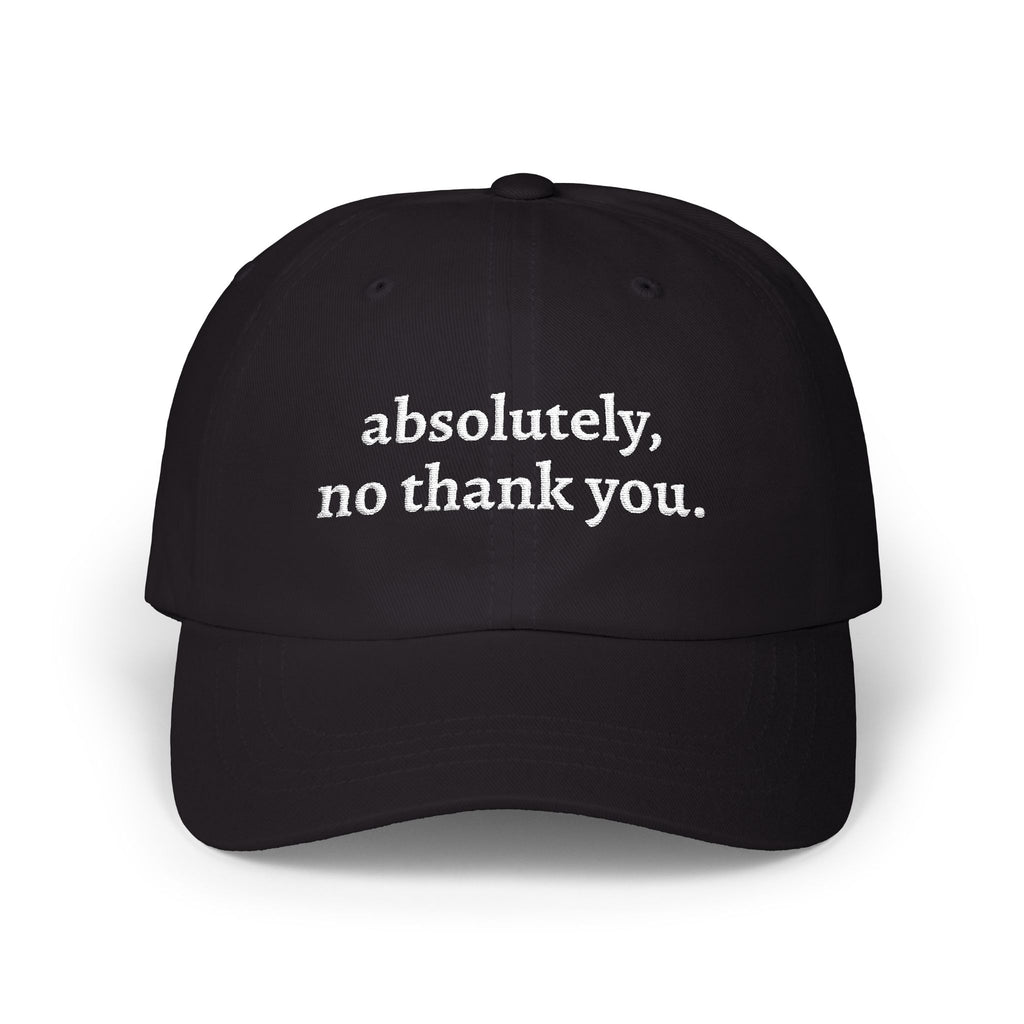 absolutely, no thank you baseball hat