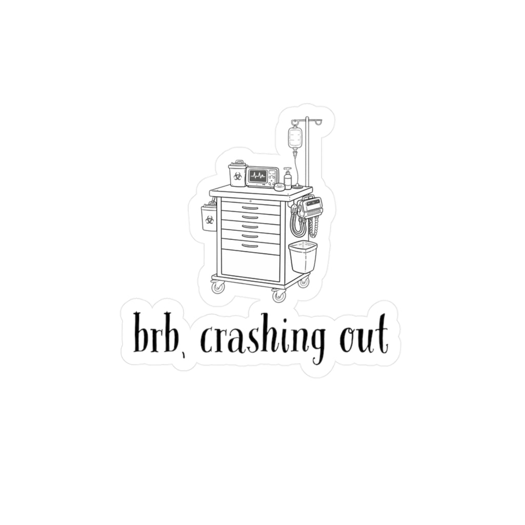 brb, crashing out vinyl decal