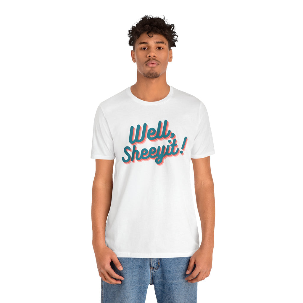 well sheeyit tee