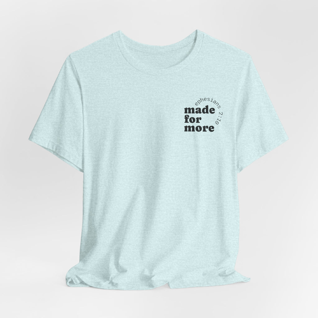 made for more tee