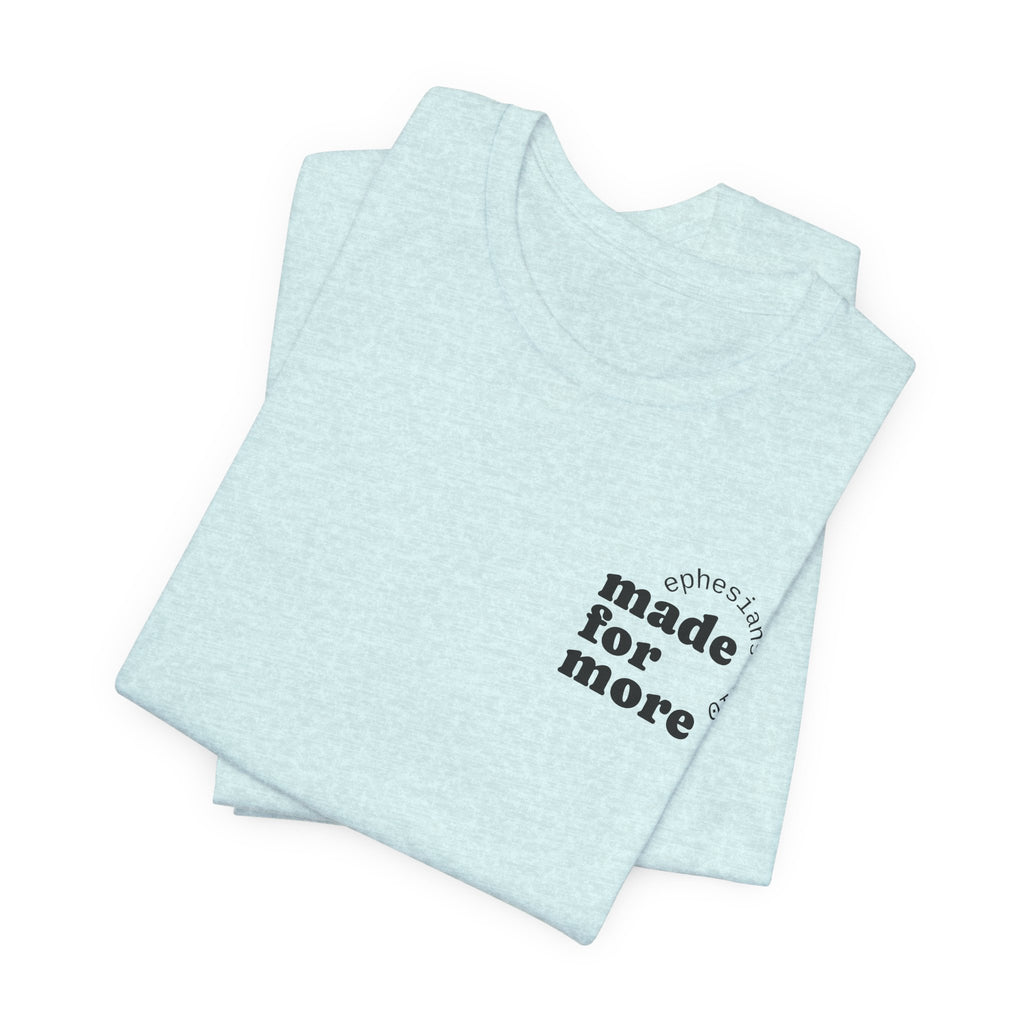 made for more tee