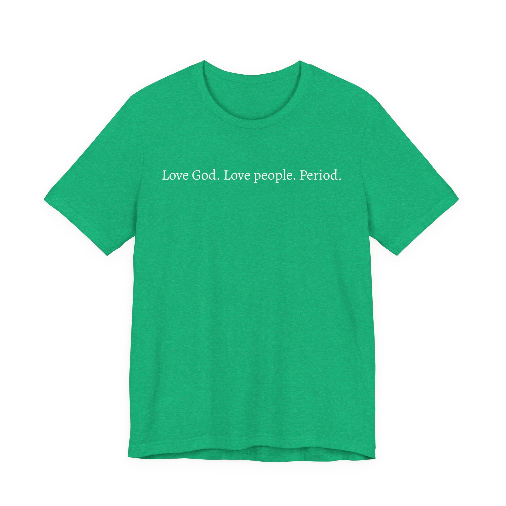 Love God Love People Tee