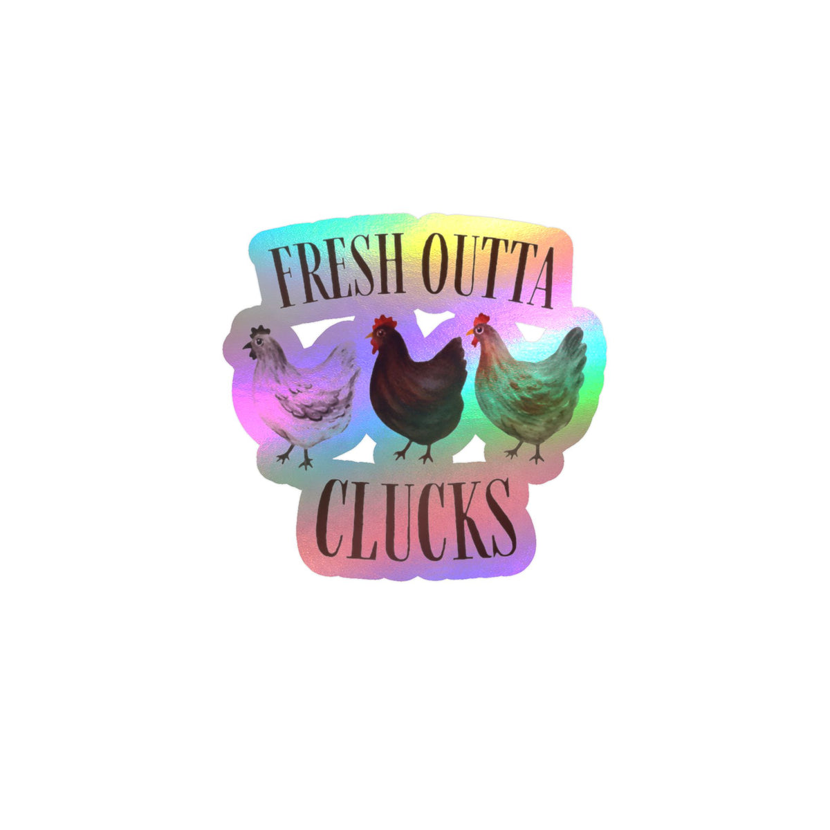Fresh Outta Clucks Decal