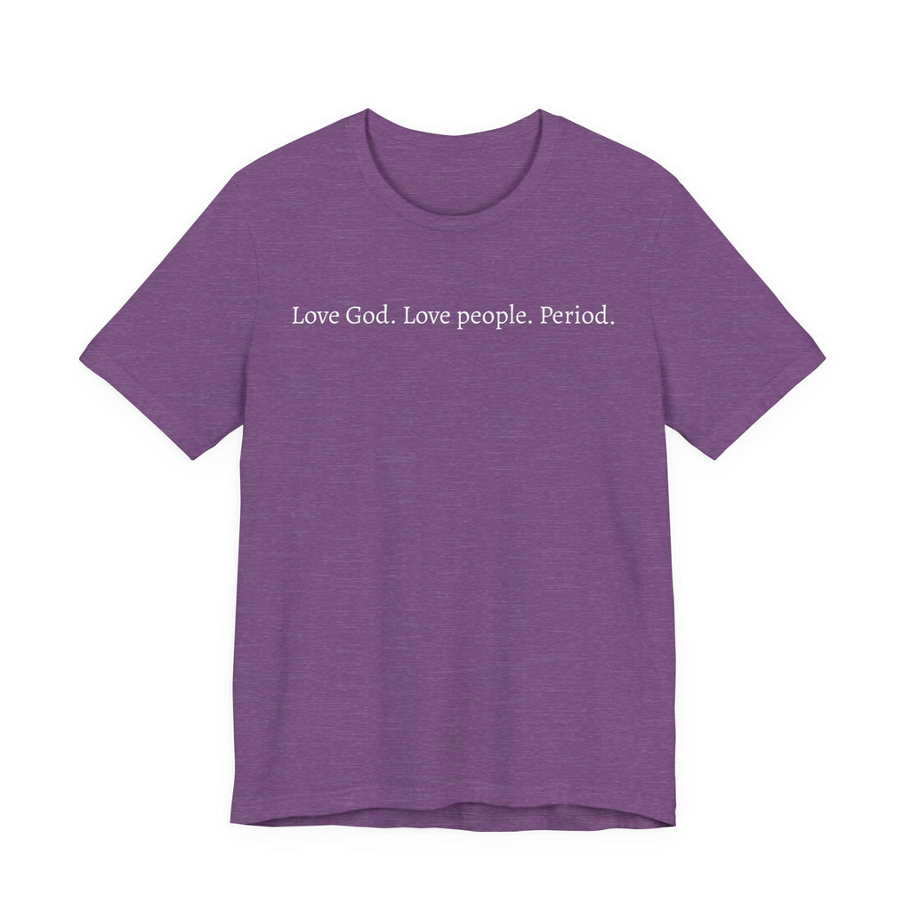 Love God Love People Tee