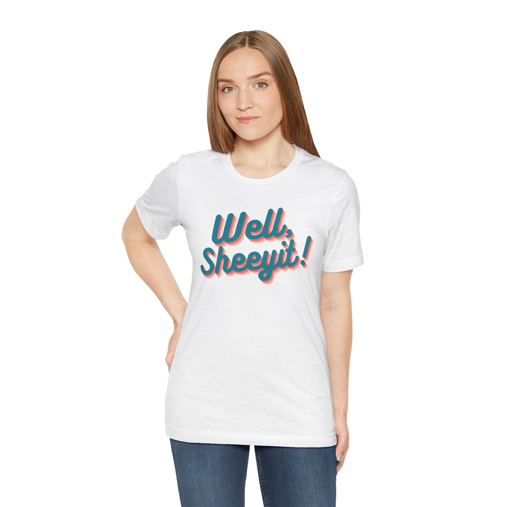 well sheeyit tee