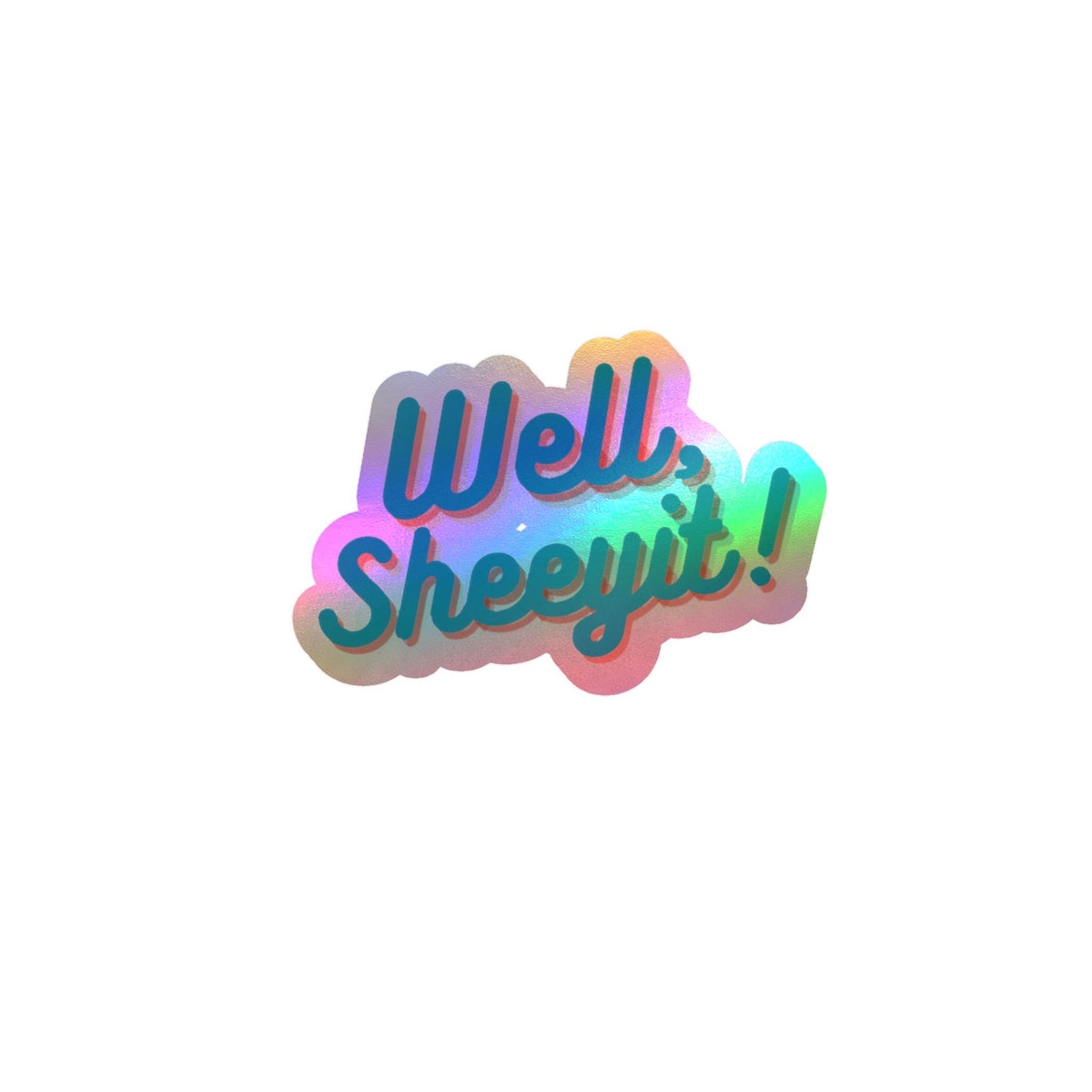 Well, Sheeyit! Decal