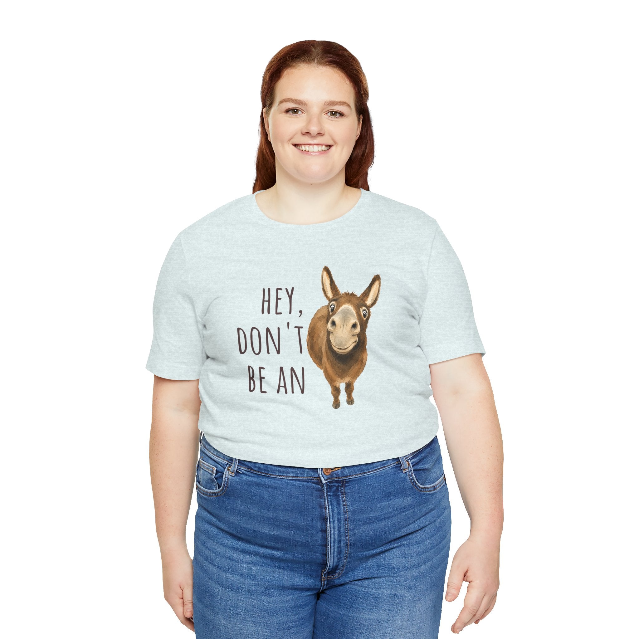 Hey, Don't Be An A** Tee