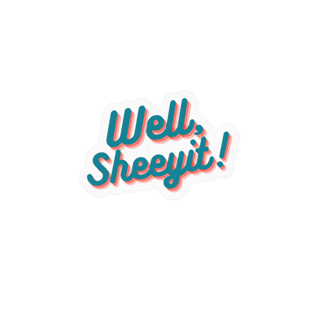 Well, Sheeyit! Decal