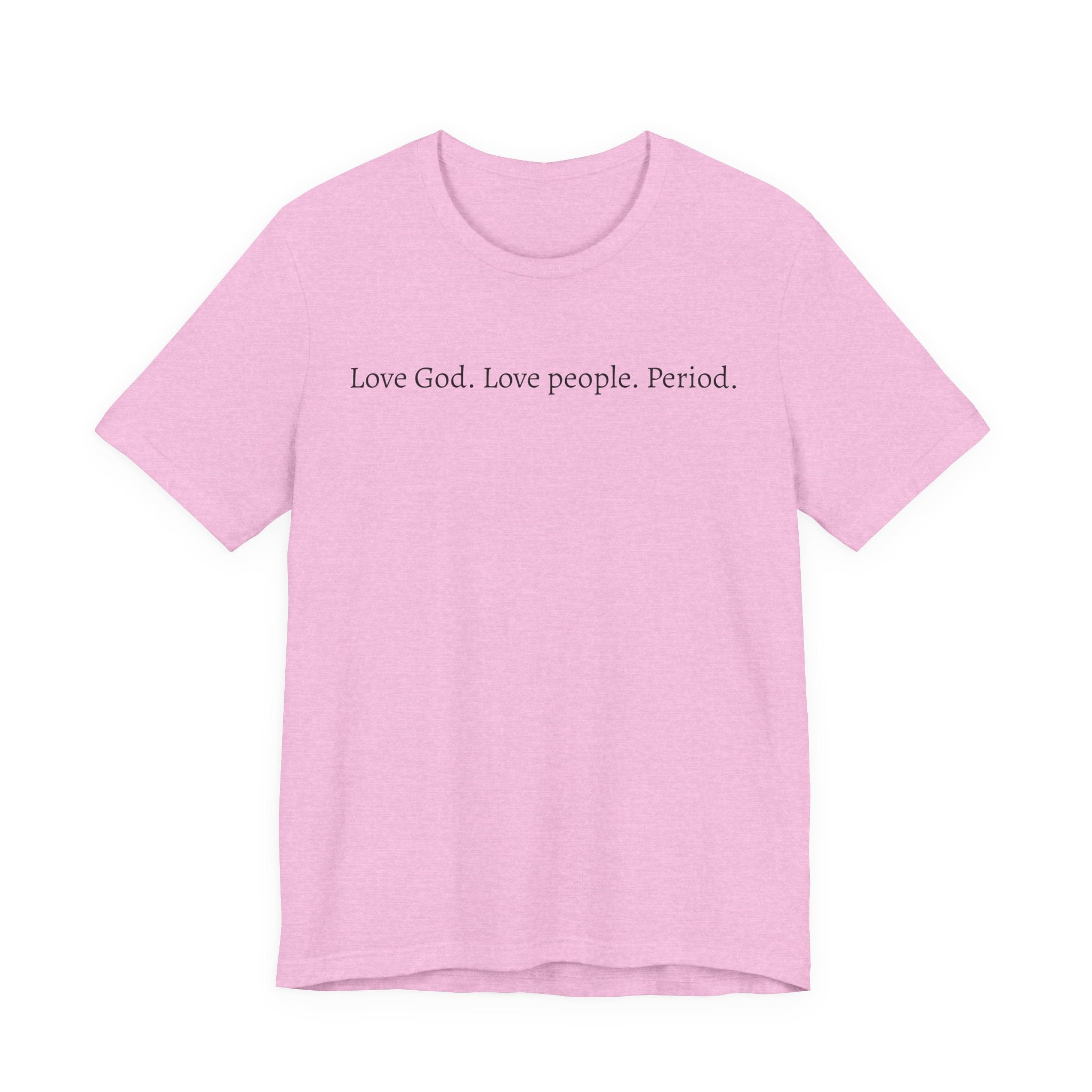 Love God Love People Tee