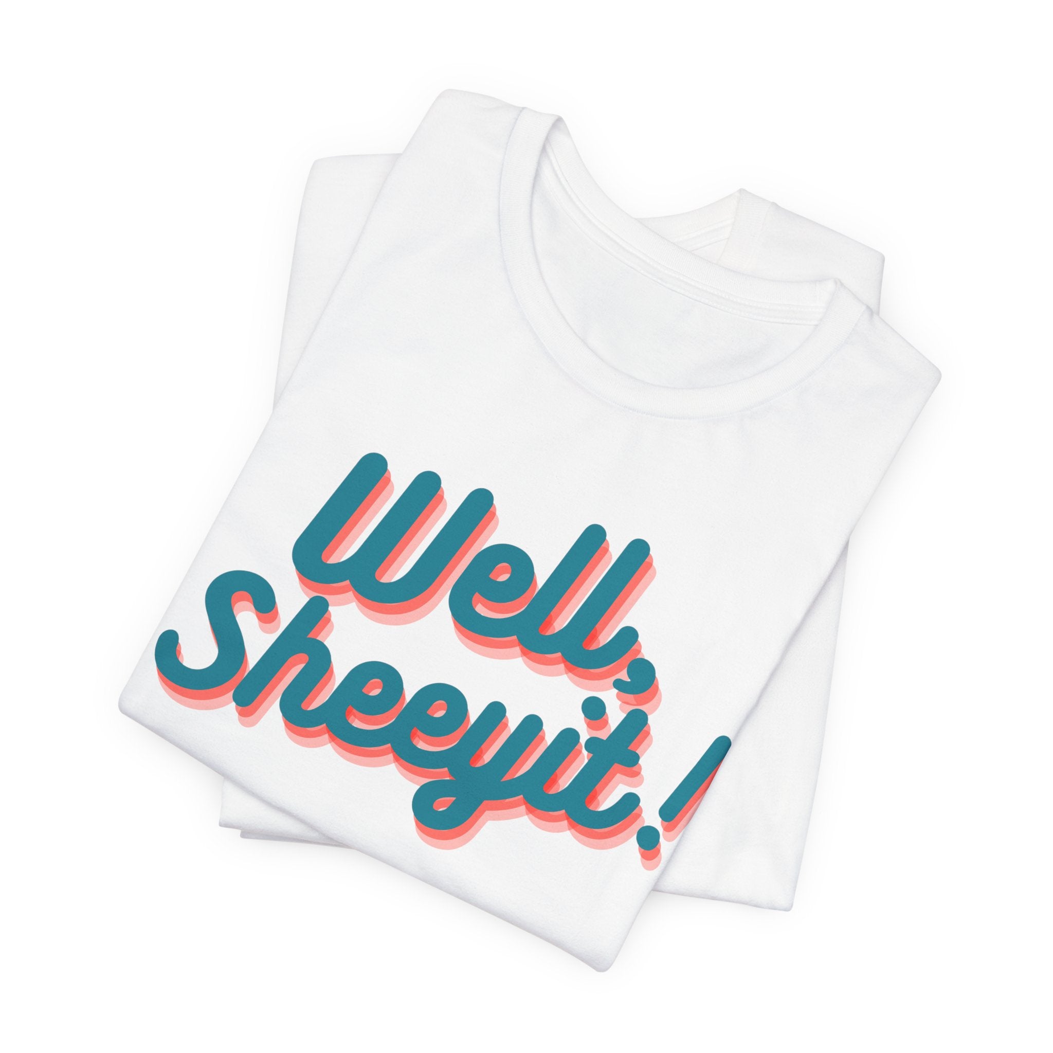 well sheeyit tee
