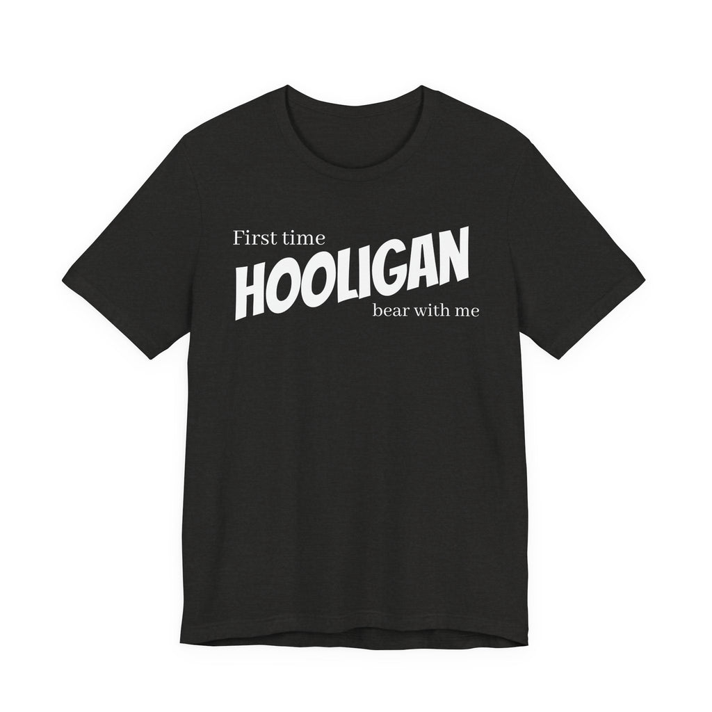 first time hooligan tee