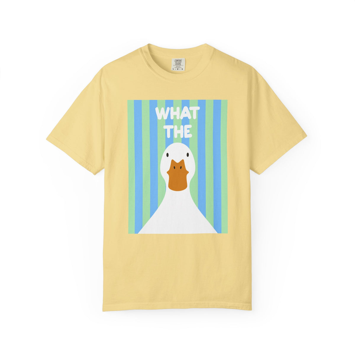 What The Duck Tee-COMFORT COLORS