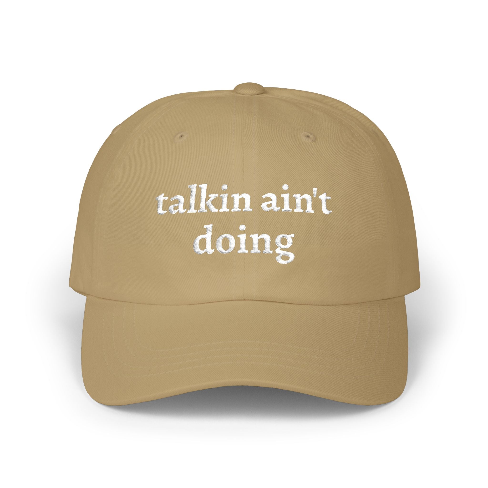 Talkin Ain't Doing Hat