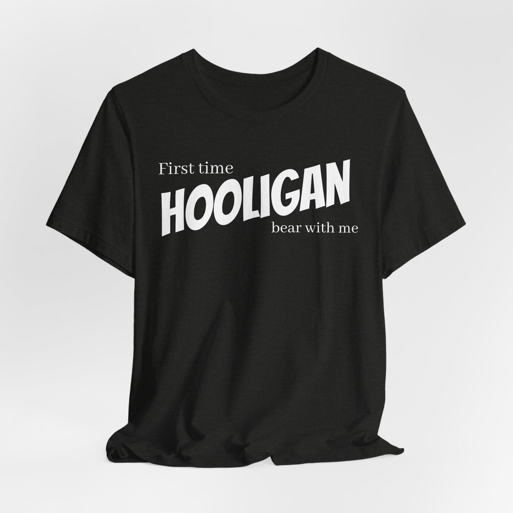 first time hooligan tee