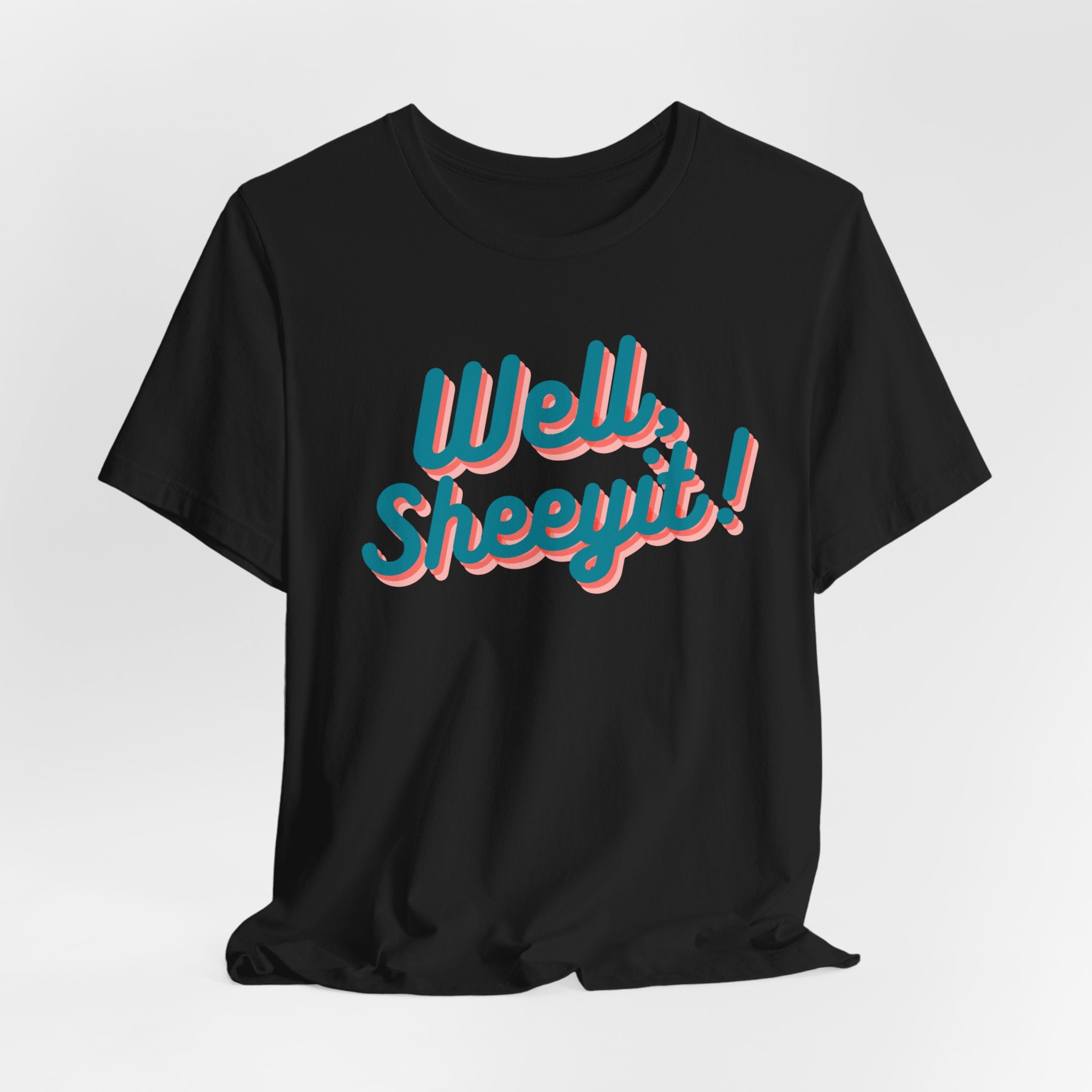 well sheeyit tee