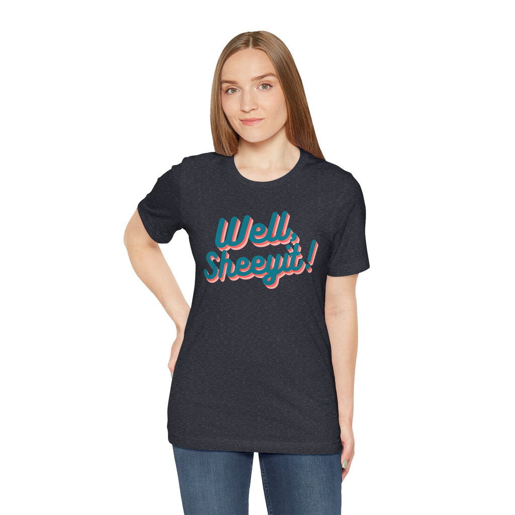 well sheeyit tee