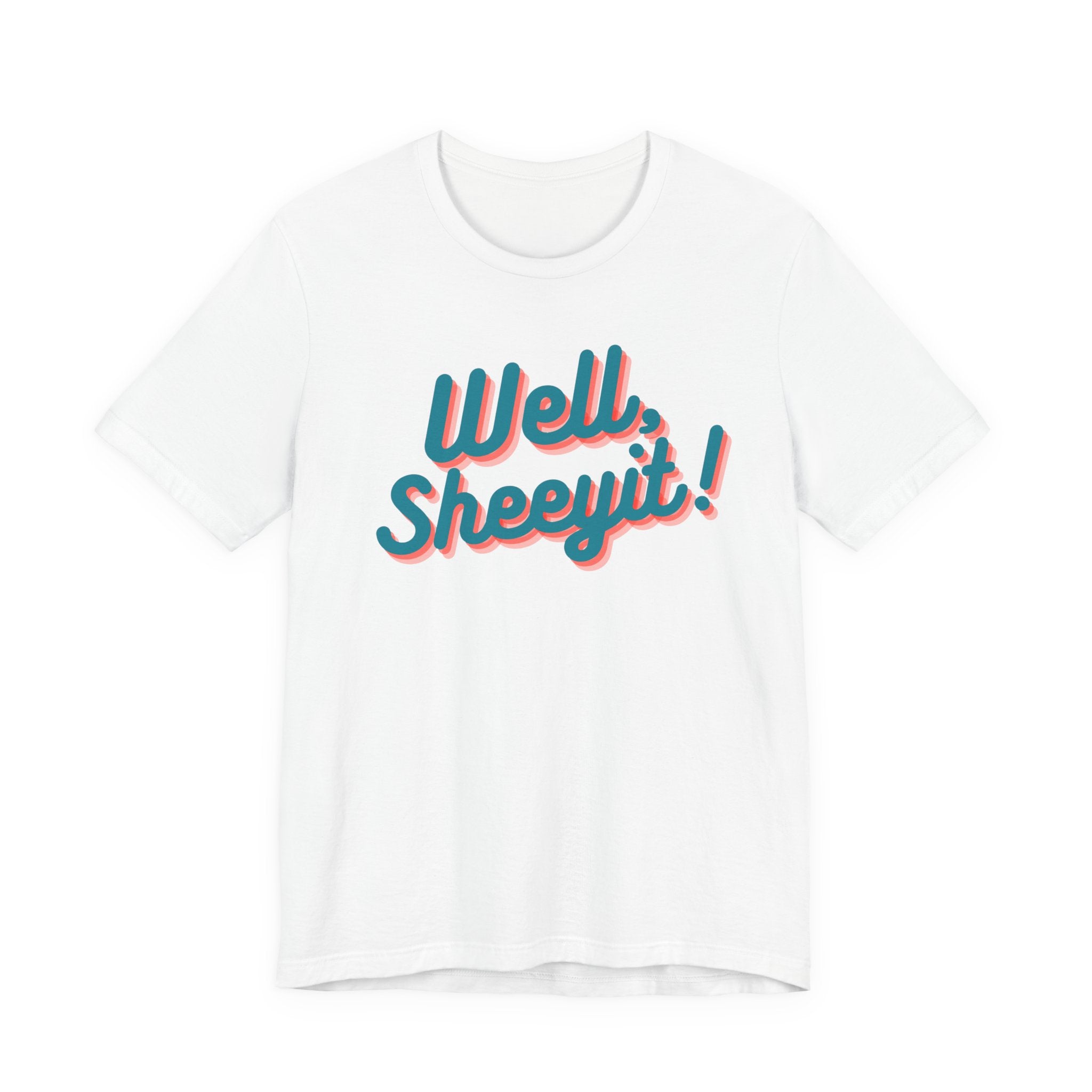well sheeyit tee