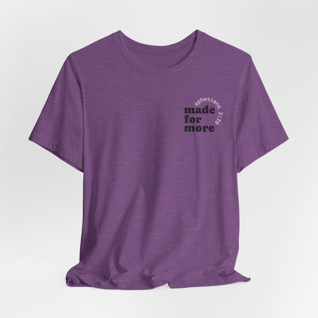 made for more tee