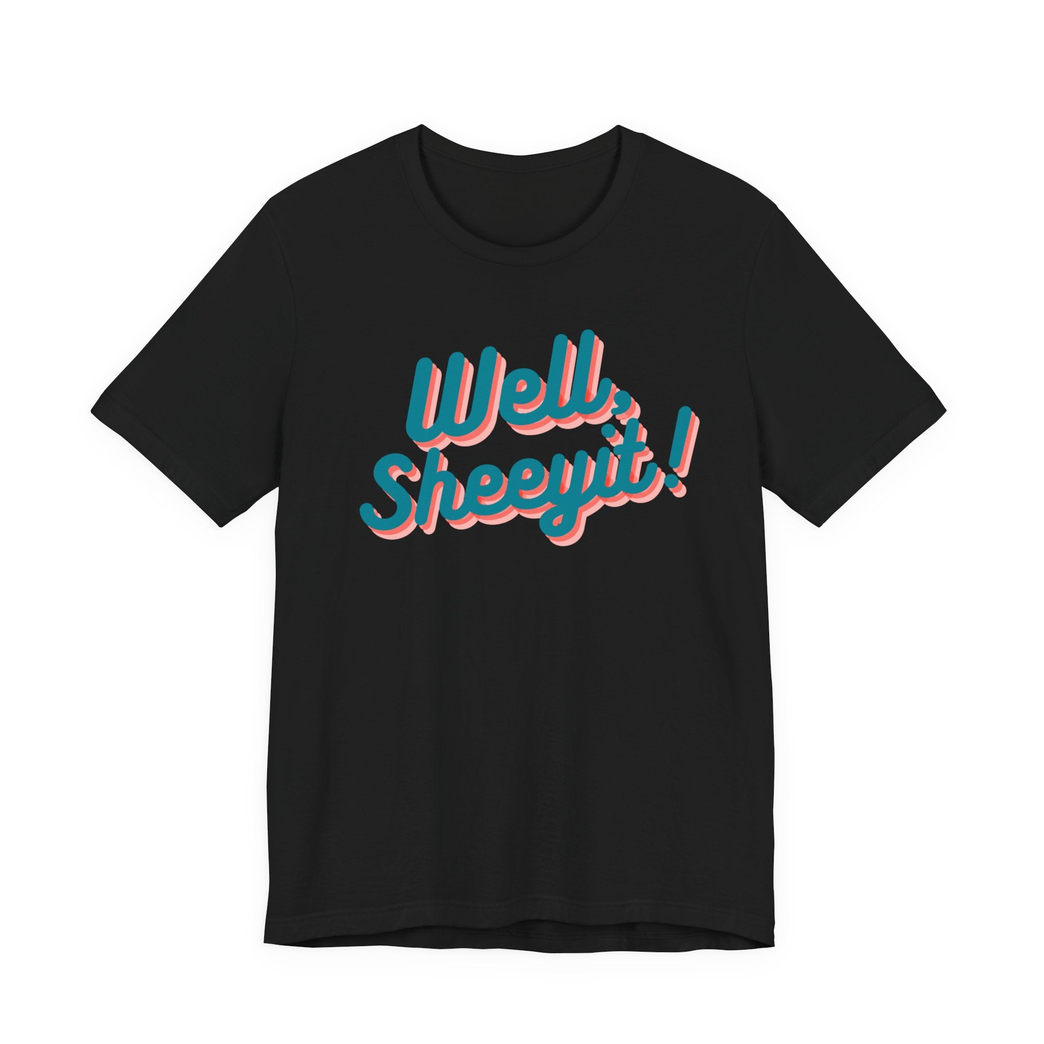 well sheeyit tee