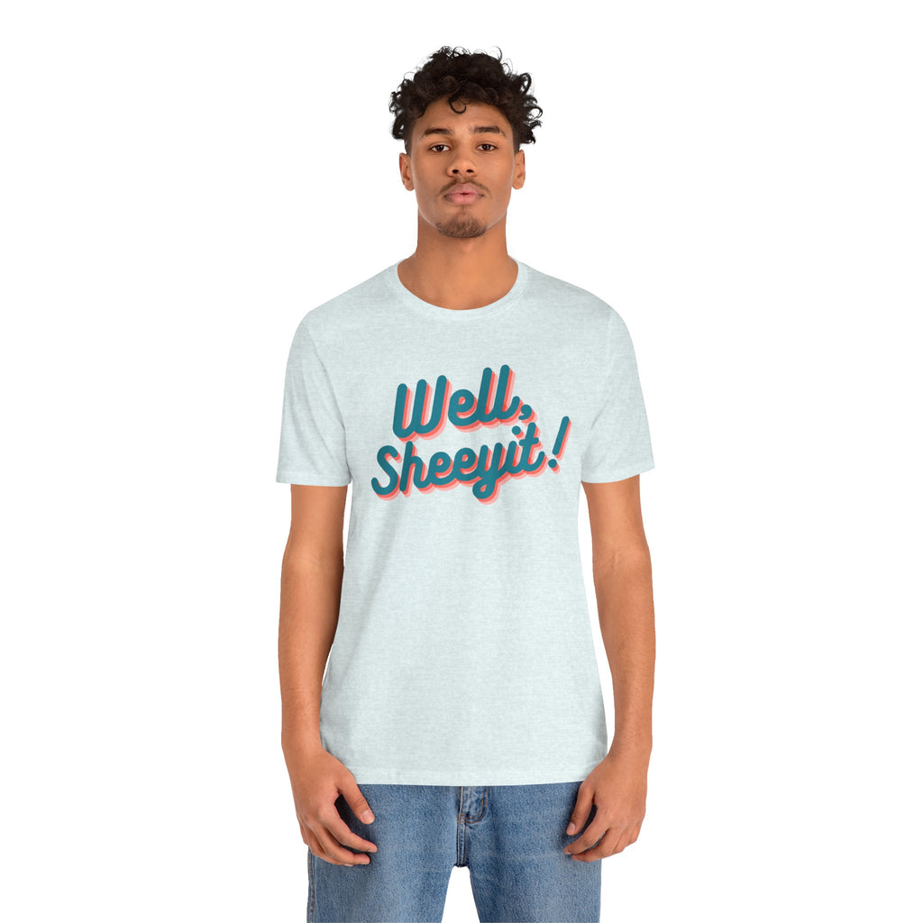 well sheeyit tee