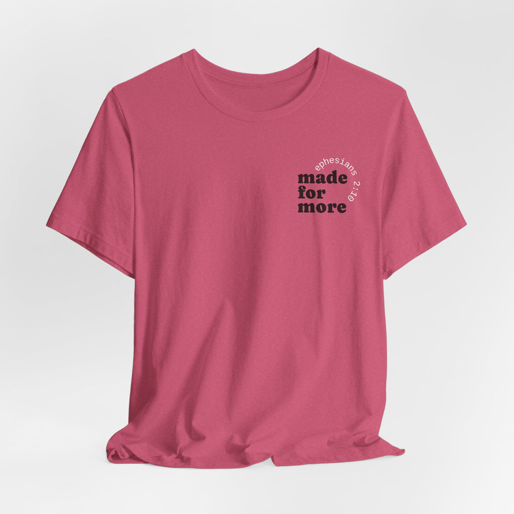 made for more tee