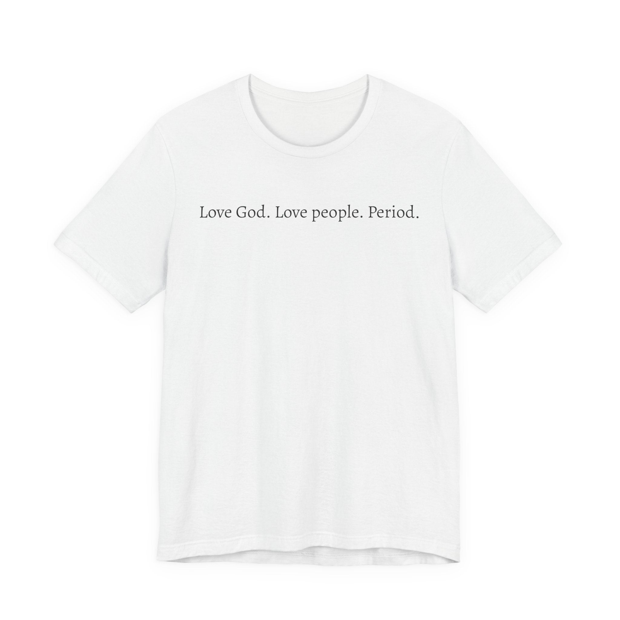 Love God Love People Tee