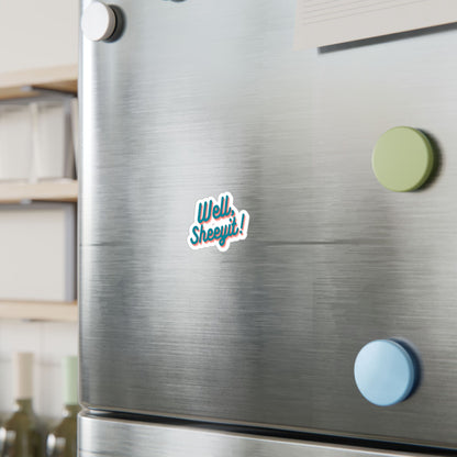 Well, Sheeyit! Decal