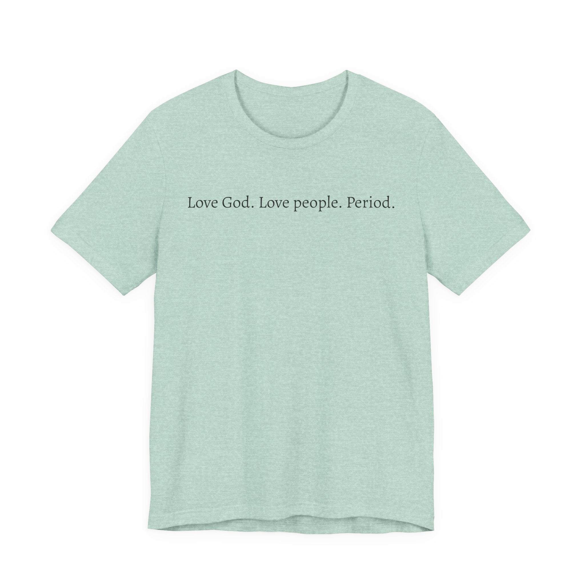 Love God Love People Tee