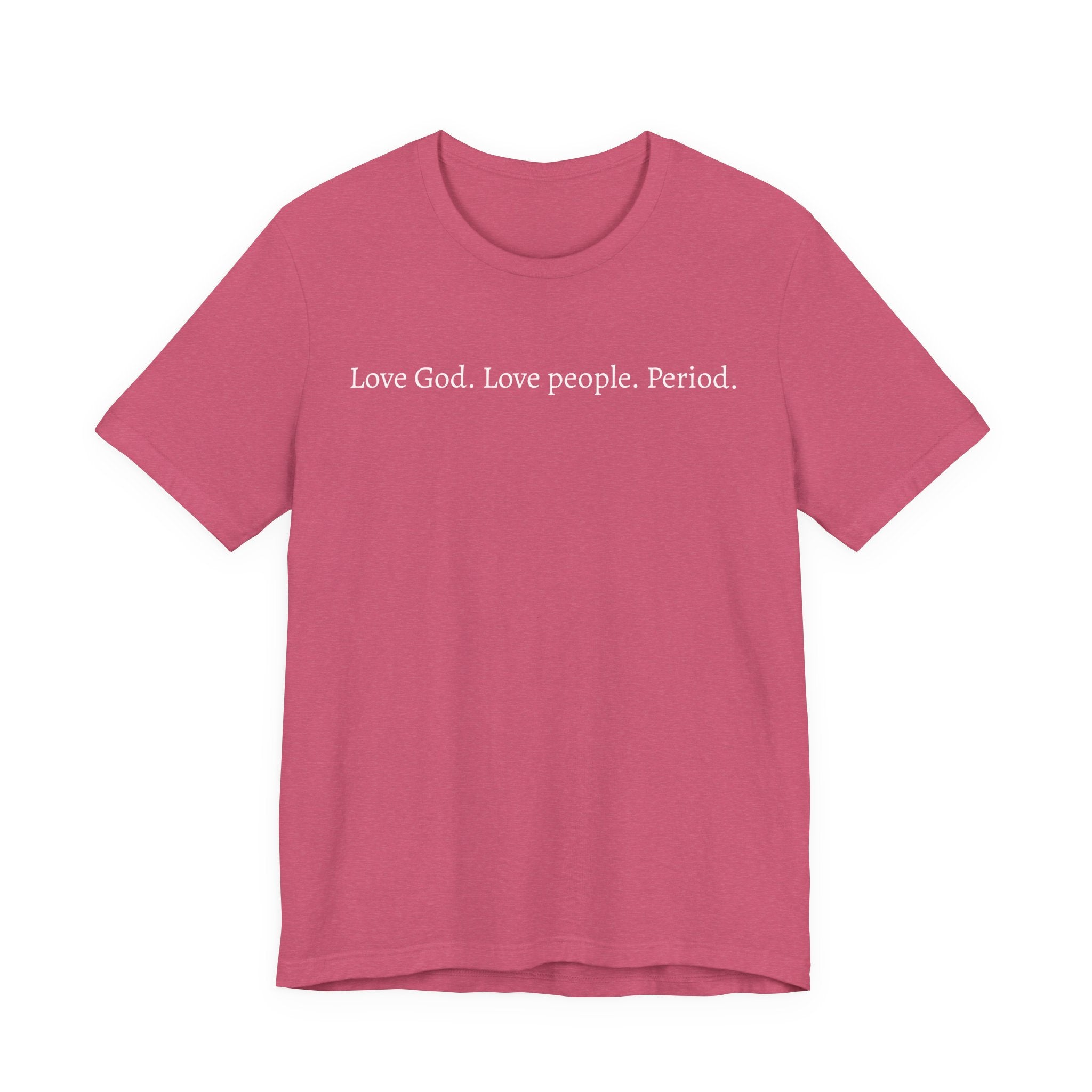 Love God Love People Tee